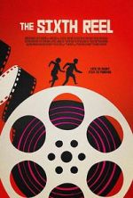Watch The Sixth Reel Gomovies