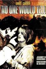 Watch No One Would Tell Gomovies