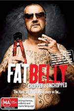 Watch Fat Belly Chopper Unchopped Gomovies