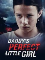 Watch Daddy\'s Perfect Little Girl Gomovies