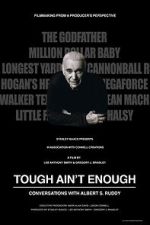 Watch Tough Ain't Enough: Conversations with Albert S. Ruddy Gomovies