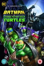 Watch Batman vs. Teenage Mutant Ninja Turtles Gomovies