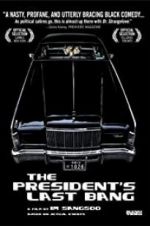 Watch The President\'s Last Bang Gomovies
