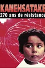 Watch Kanehsatake: 270 Years of Resistance Gomovies