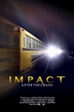 Watch Impact After the Crash Gomovies
