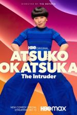 Watch Atsuko Okatsuka: The Intruder Gomovies