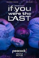 Watch If You Were the Last Gomovies