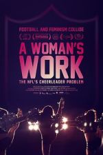 Watch A Woman\'s Work: The NFL\'s Cheerleader Problem Gomovies