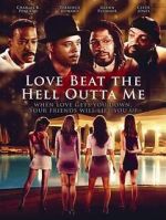 Watch Love Beat the Hell Outta Me Gomovies