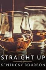 Watch Straight Up: Kentucky Bourbon Gomovies