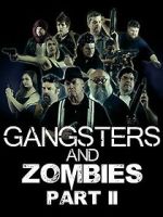 Watch Gangsters & Zombies: Part II (Short 2017) Gomovies