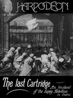 Watch The Last Cartridge, an Incident of the Sepoy Rebellion in India Gomovies