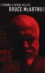 Watch Catching a Serial Killer: Bruce McArthur (TV Special 2021) Gomovies