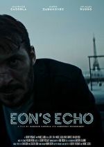 Watch Eon's Echo (Short 2023) Gomovies