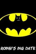 Watch Robin\'s Big Date Gomovies