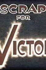 Watch Scrap for Victory Gomovies