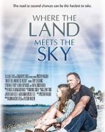 Watch Where the Land Meets the Sky Gomovies