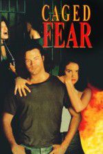 Watch Caged Fear Gomovies