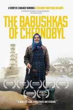 Watch The Babushkas of Chernobyl Gomovies