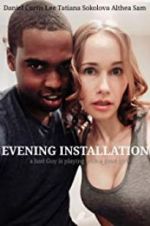 Watch Evening Installation Gomovies