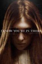 Watch I Know You\'re in There Gomovies