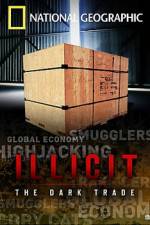 Watch Illicit: The Dark Trade Gomovies