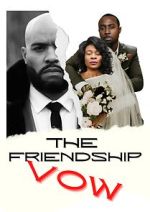 Watch The Friendship Vow Gomovies