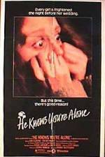 Watch He Knows You're Alone Gomovies