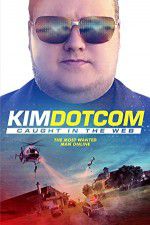 Watch Kim Dotcom Caught in the Web Gomovies