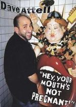 Watch Dave Attell: Hey, Your Mouth\'s Not Pregnant! Gomovies