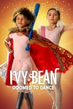 Watch Ivy + Bean: Doomed to Dance Gomovies