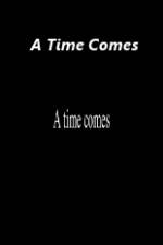 Watch A Time Comes Gomovies
