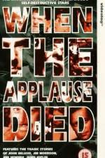 Watch When the Applause Died Gomovies