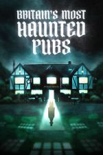 Watch Britain's Most Haunted Pubs Gomovies