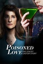 Watch Poisoned Love: The Stacey Castor Story Gomovies