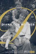 Watch Diana, Our Mother: Her Life and Legacy Gomovies