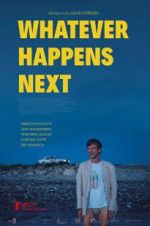 Watch Whatever Happens Next Gomovies