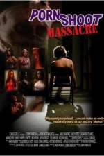 Watch Porn Shoot Massacre Gomovies