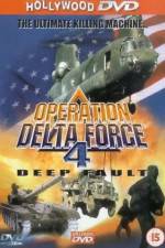 Watch Operation Delta Force 4 Deep Fault Gomovies