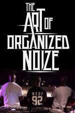 Watch The Art of Organized Noize Gomovies