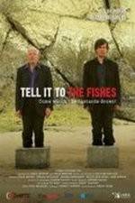 Watch Tell It to the Fishes Gomovies