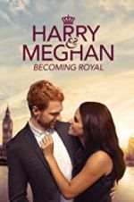 Watch Harry & Meghan: Becoming Royal Gomovies