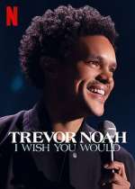 Watch Trevor Noah: I Wish You Would Gomovies
