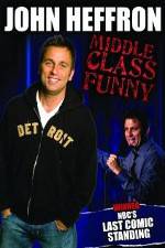 Watch John Heffron: Middle Class Funny Gomovies