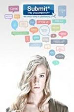 Watch Submit the Documentary: The Virtual Reality of Cyberbullying Gomovies