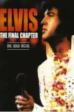 Watch Elvis The Final Chapter Gomovies