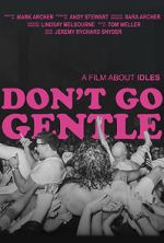 Watch Don\'t Go Gentle: A Film About IDLES Gomovies