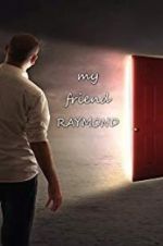 Watch My Friend Raymond Gomovies