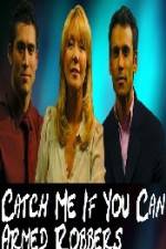 Watch Catch Me If You Can Armed Robbers Gomovies