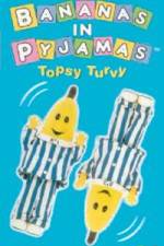 Watch Bananas In Pyjama: Topsy Turvy Gomovies